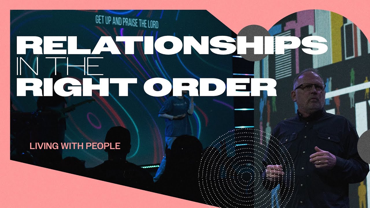 Relationships in the Right Order - Pastor James Kordon