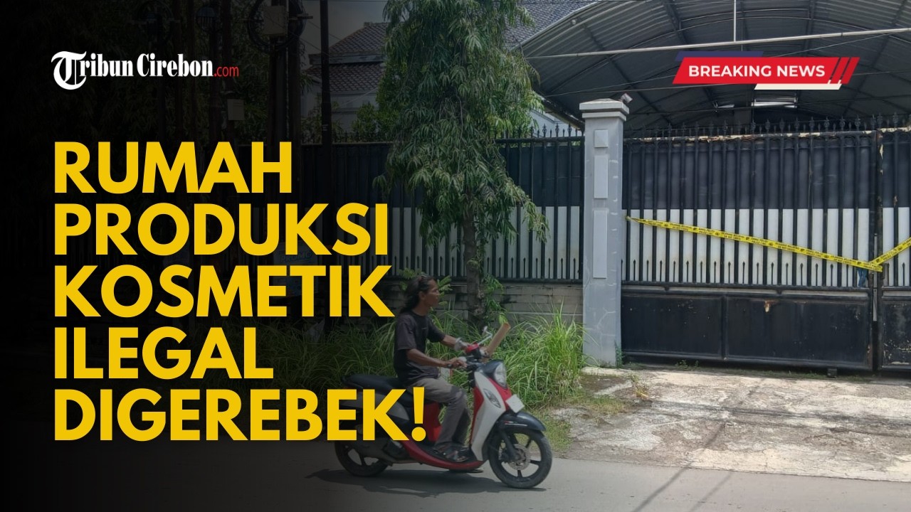 GEGER! Rumah Produksi Kosmetik Ilegal di Cirebon Digerebek, Ternyata Mengandung Merkuri!