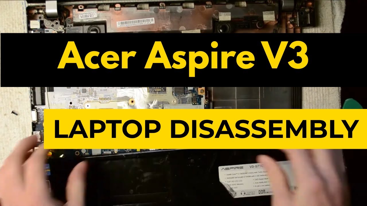 Acer Aspire V3 Laptop Disassembly & Teardown Tutorial