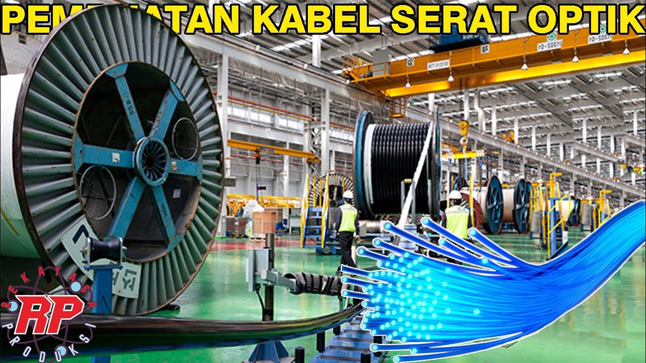 BEGINI PROSES PEMBUATAN KABEL FIBER OPTIK INTERNET YANG KITA PAKAI