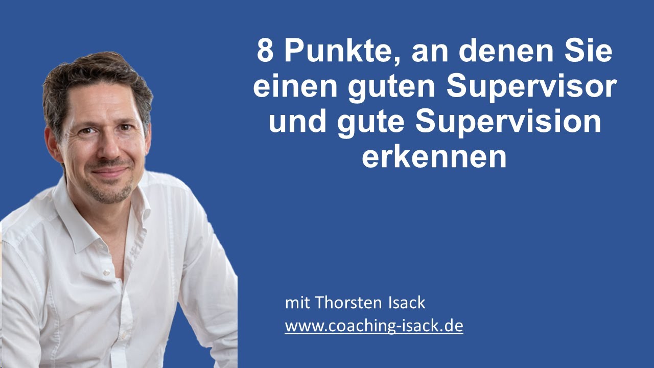 8 Punkte, an denen Sie einen guten Supervisor und gute Supervision erkennen k&ouml;nnen