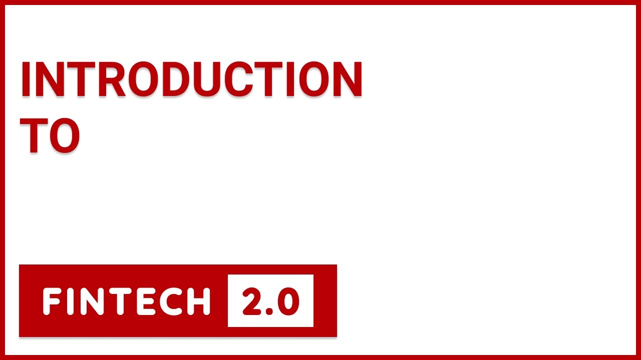 An Introduction - Fintech 2.0