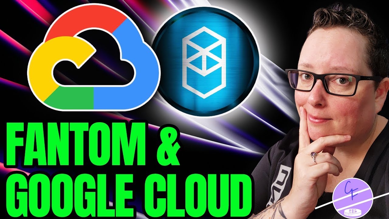 Fantom's Game-Changing Partnership with Google Cloud