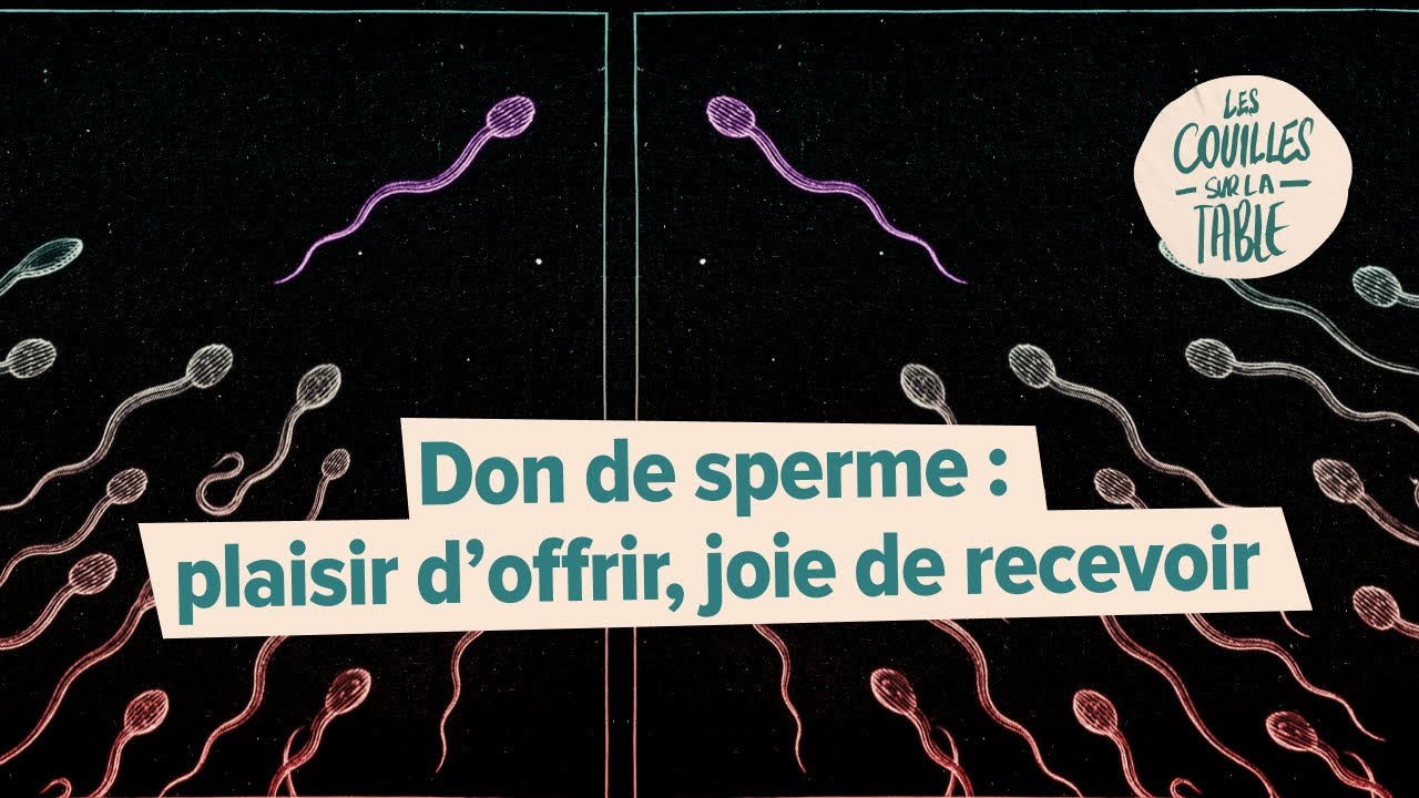 Don de sperme : plaisir d’offrir, joie de recevoir