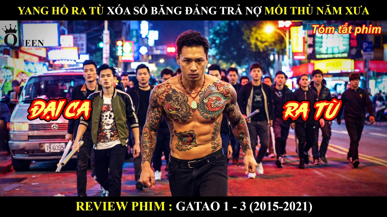 Trọn Bộ - Gatao 1-3| Review Phim : Yang Hồ Ra Too Xóa Sổ Băng Đảng Trả Nợ Mối Thù Năm Xưa