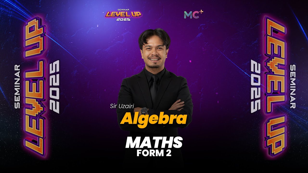 Seminar Level Up - FORM 2 MATHEMATICS| Algebra
