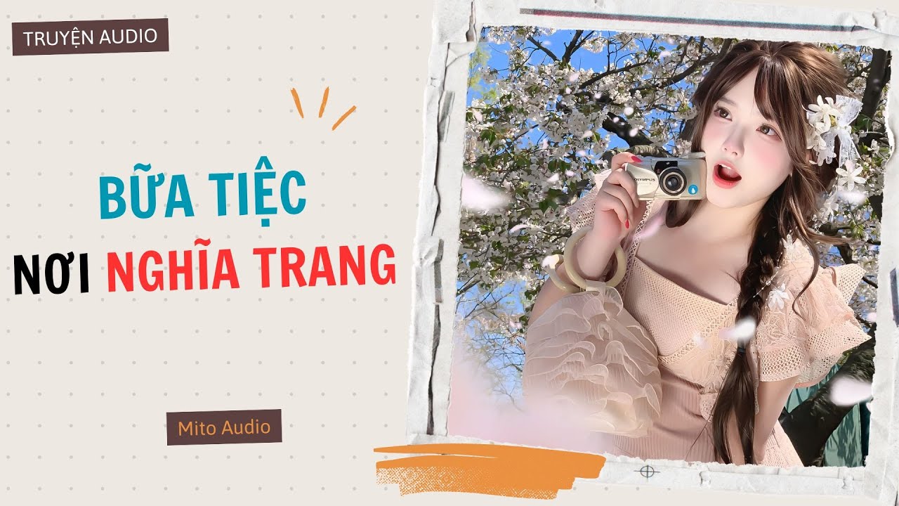 [ MITO AUDIO ] BỮA TIỆC NƠI NGHĨA TRANG ~ FULL
