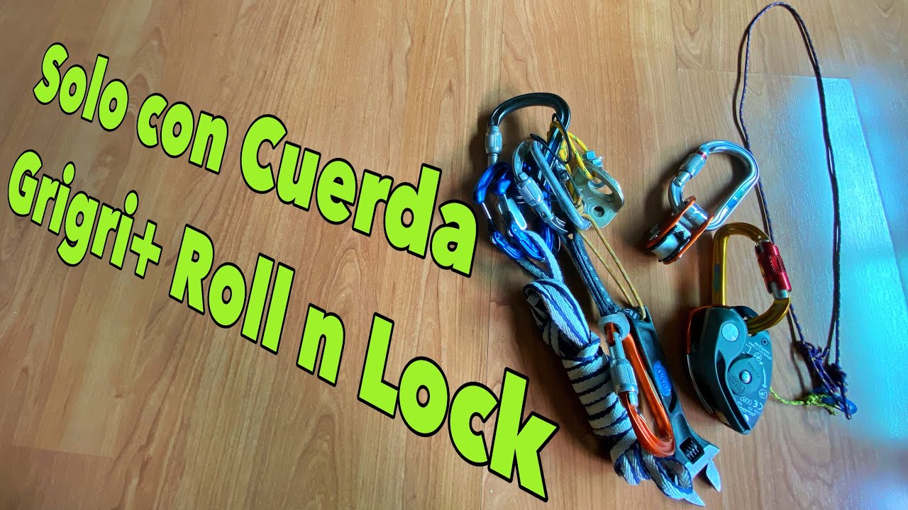 Escalando en Solo Autoasegurado - Grigri+ Modificado y RollNLock