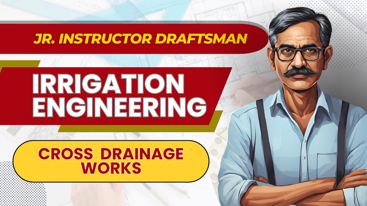 Irrigation Engineering I Cross drainage works I Detailed classes I Civil Engineering PSC Exams