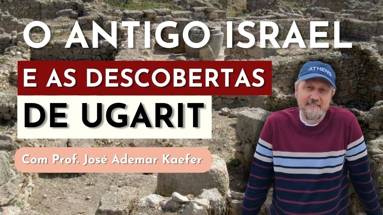 O antigo Israel e as descobertas de UGARIT | Com Prof. José Ademar Kaefer
