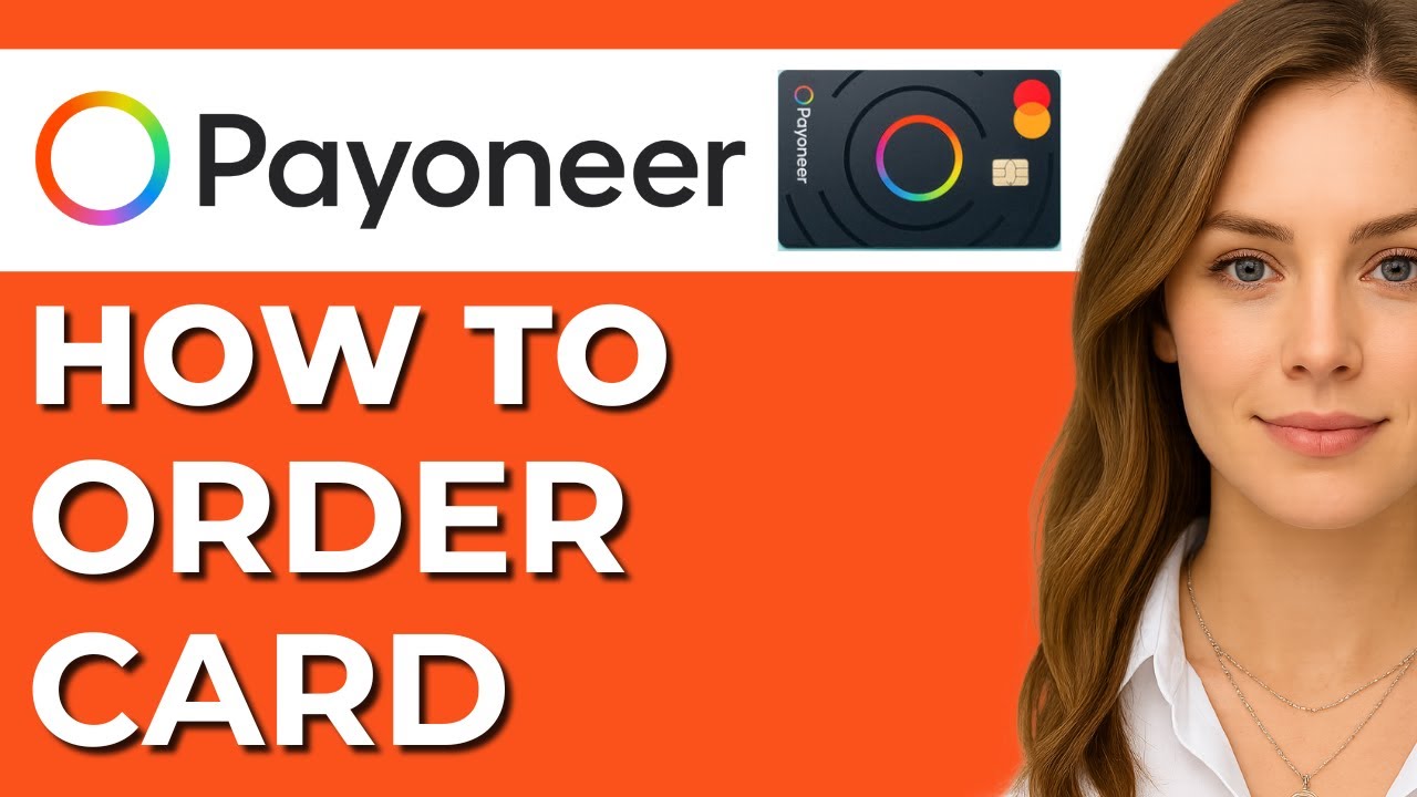 How to Order a Payoneer Virtual or Physical Card