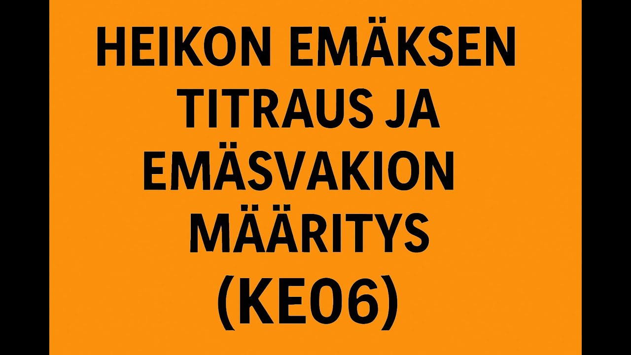 Heikon emäksen titraus ja emäsvakion määritys (KE06)