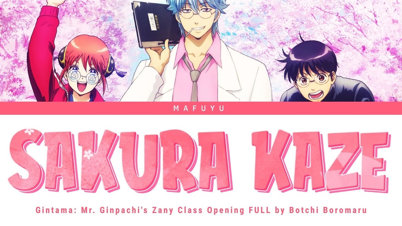Gintama: Mr. Ginpachi's Zany Class Opening FULL『Sakura Kaze』by Botchi Boromaru | Lyrics