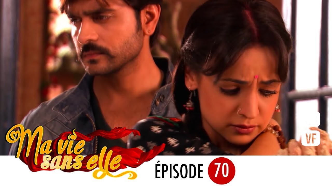 Ma vie sans elle - EPS 70 - Rangrasiya Version Française - Complet - HD
