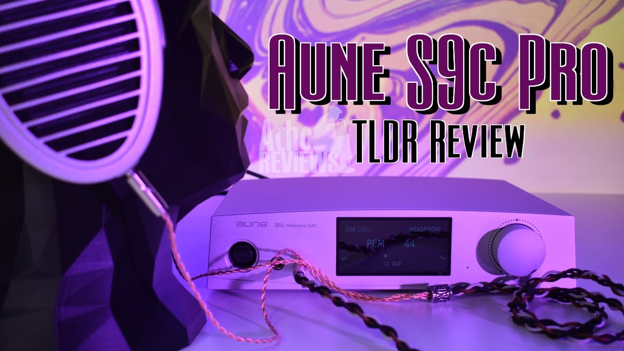 TLDR - Aune S9c Pro