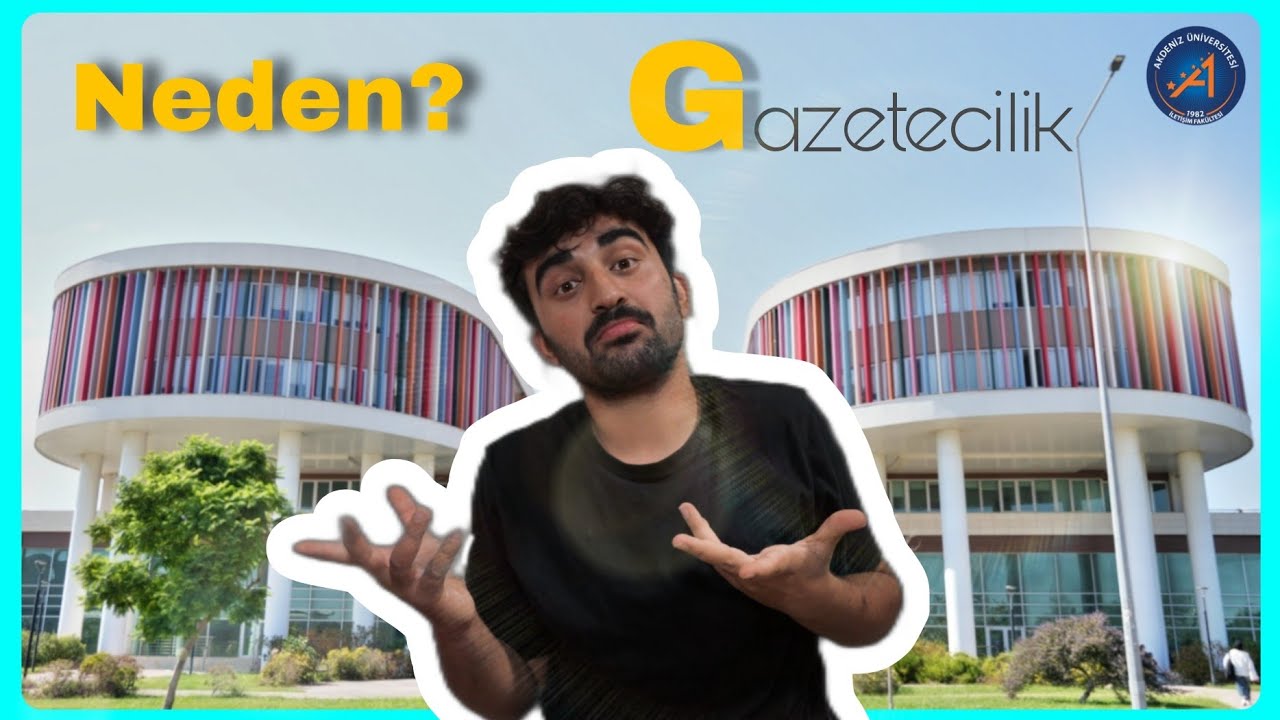 KİM OKUYOR BU BÖLÜMLERİ ? ( Gazetecilik) Akdeniz Üniversitesi İletişim Fakültesi