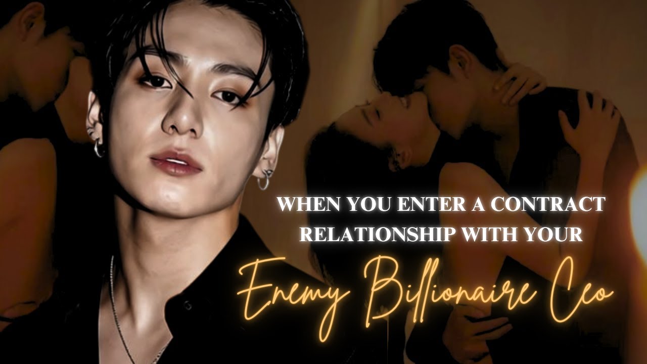 Jungkook ff || When You Enter A Contract Relationship With Your Enemy Billionaire CEO