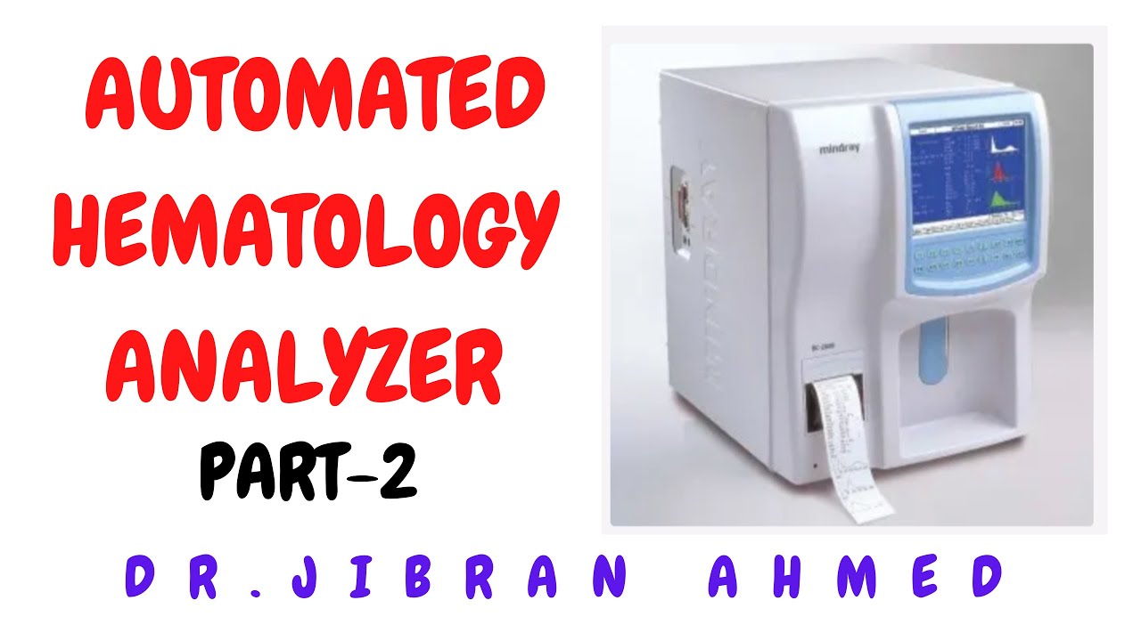 AUTOMATED HEMATOLOGY ANALYZER II PART2 II CLINICAL PATHOLOGY II @DR JIBRAN AHMED