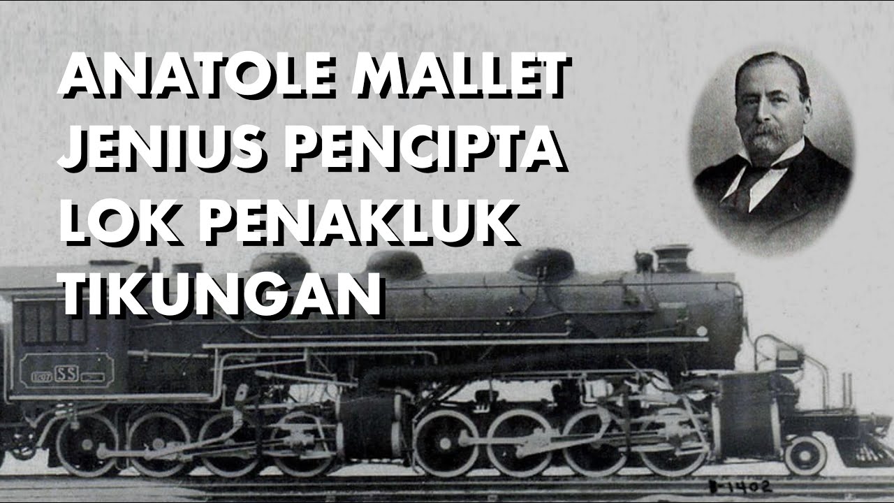 Lokomotif Rancangan Anatole Mallet Yang Melegenda Di Indonesia | Pernak-pernik | Kereta Nostalgia