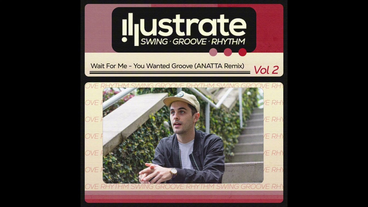 Wait For Me - You Wanted Groove (ANATTA Remix)