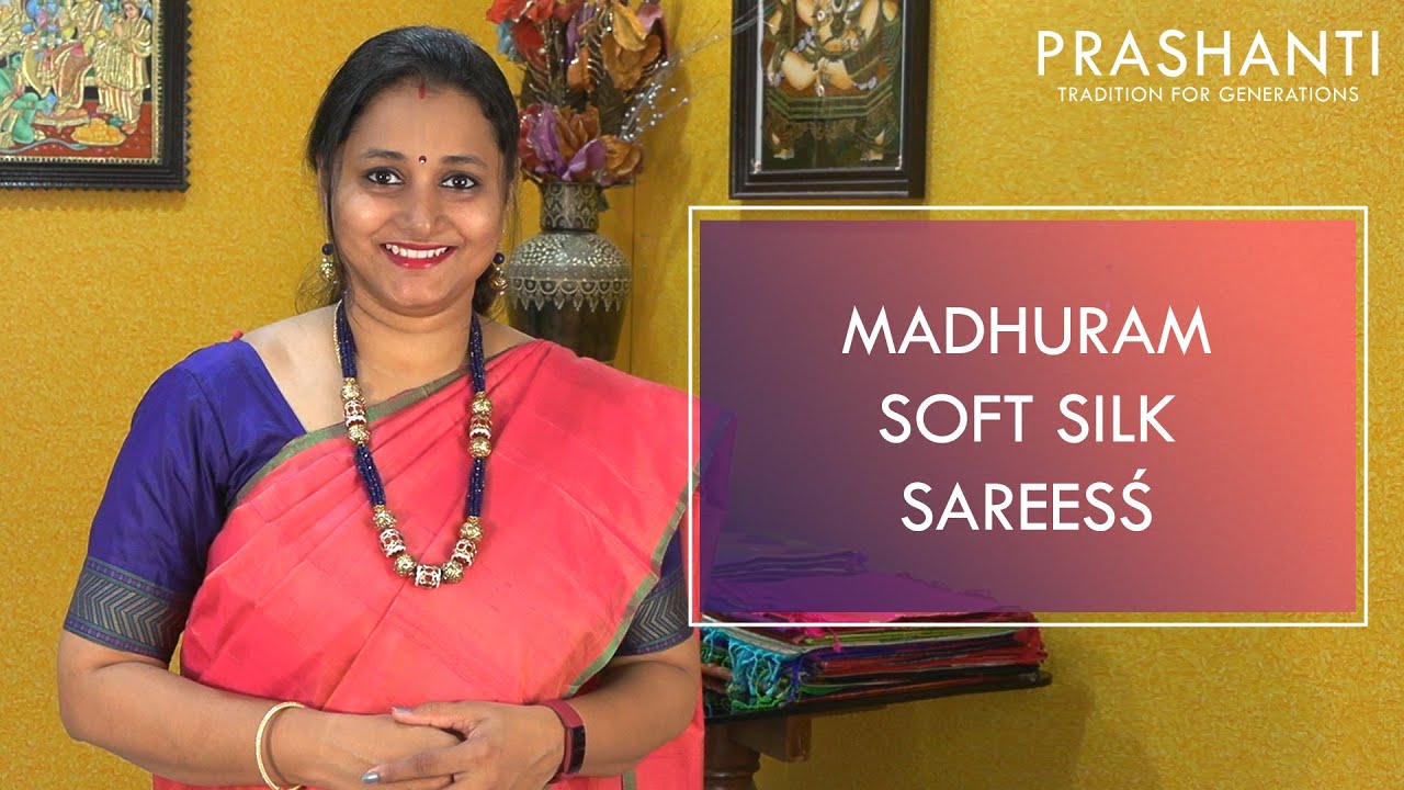 Madhuram Soft Silk Sarees by Prashanti | Rs. 5000/- to Rs. 10,000/-