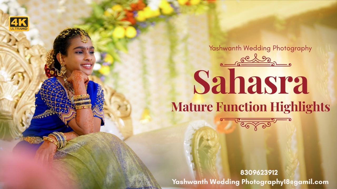 SAHASRA | MATURE FUNCTION CINEMATIC TEASER 4K CANDID / YASHWANTH WEDDINGPHOTOGRAPHY 8309623912