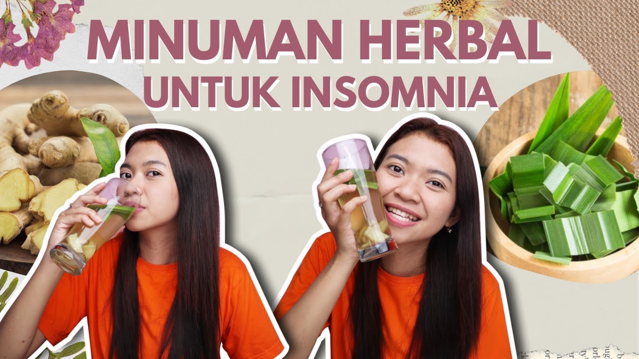 CARA MENGATASI INSOMNIA ATAU SUSAH TIDUR DENGAN MINUMAN HERBAL