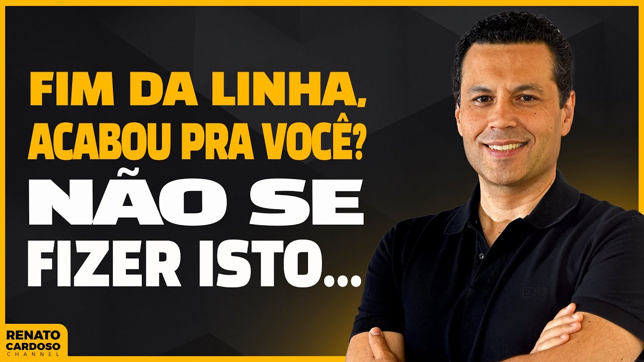 FIM DA LINHA, ACABOU PRA VOCÊ? NÃO SE FIZER ISTO… | #860