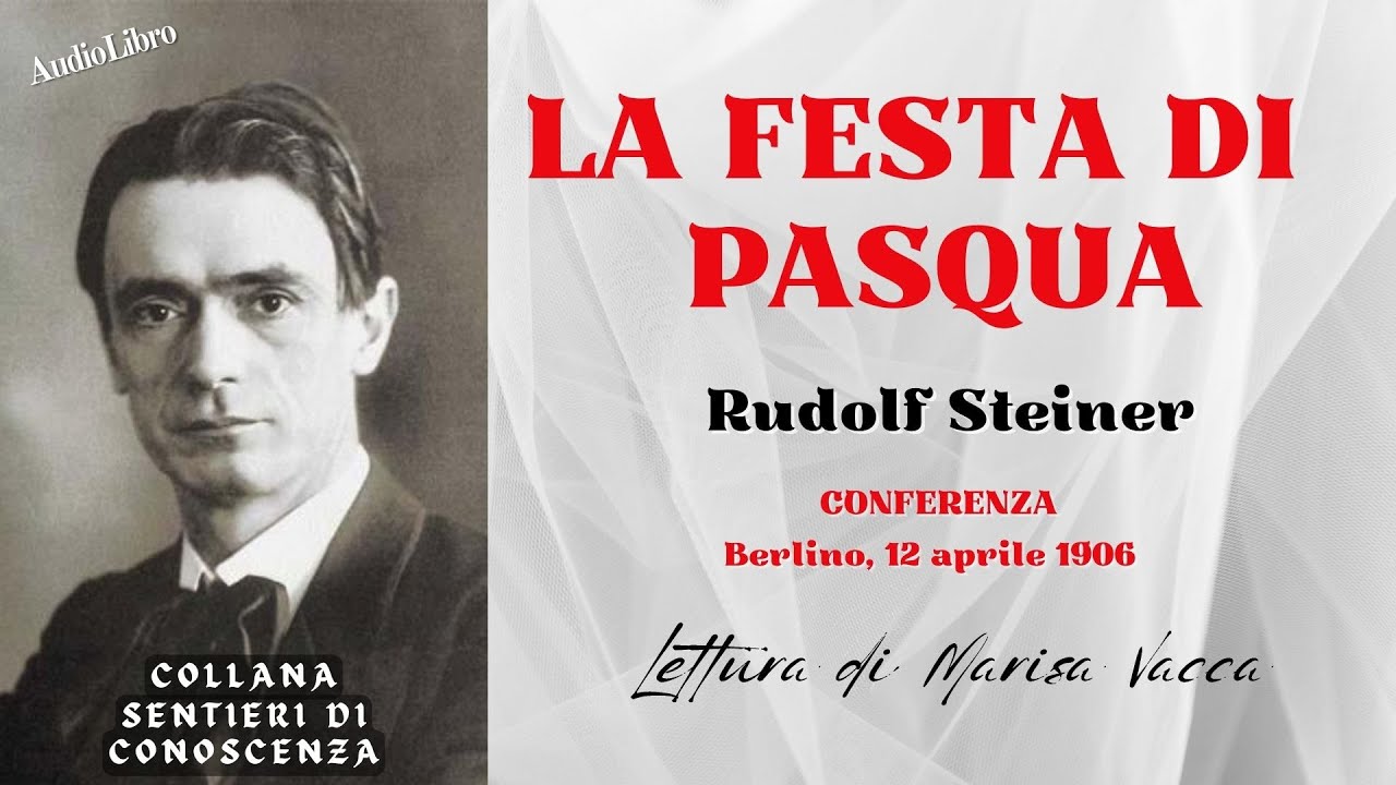 LA FESTA DI PASQUA - di Rudolf Steiner - Conferenza
