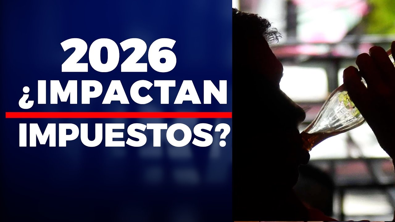 🇲🇽 Nuevos impuestos en 2026, &iexcl;haz cuentas!