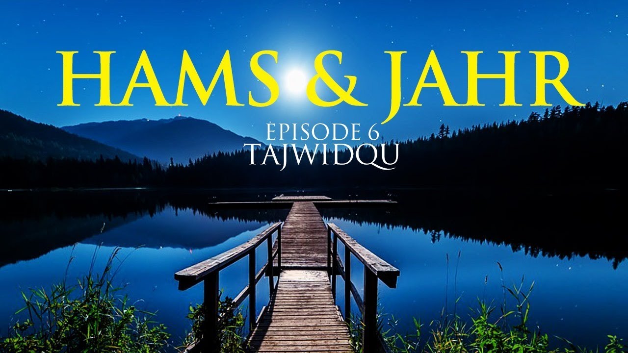 Hams dan Jahr Episode 6 TajwidQU
