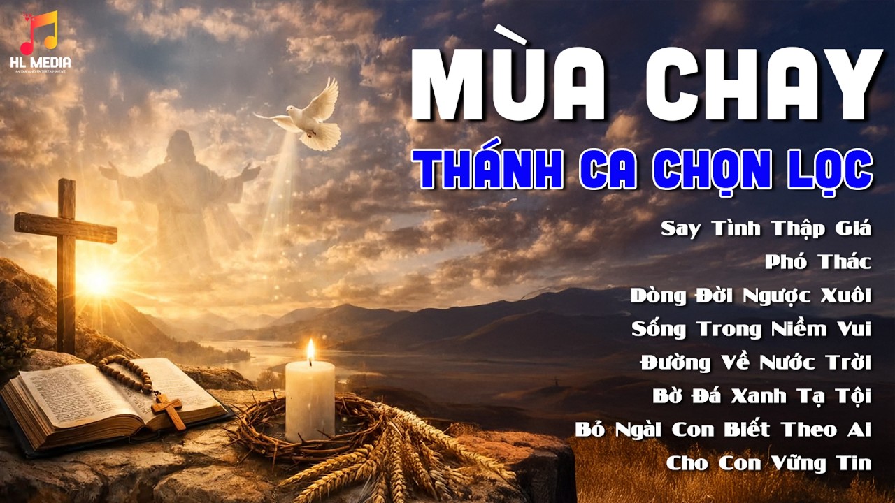 Nhạc Thánh Ca Mùa Chay Sâu Lắng - Cầu Nguyện Với Chúa Xin Chúa Đổi Mới Tâm Hồn