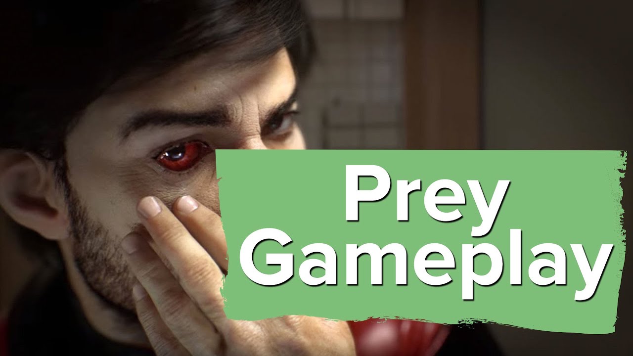 Prey &ndash; Official Gameplay Trailer