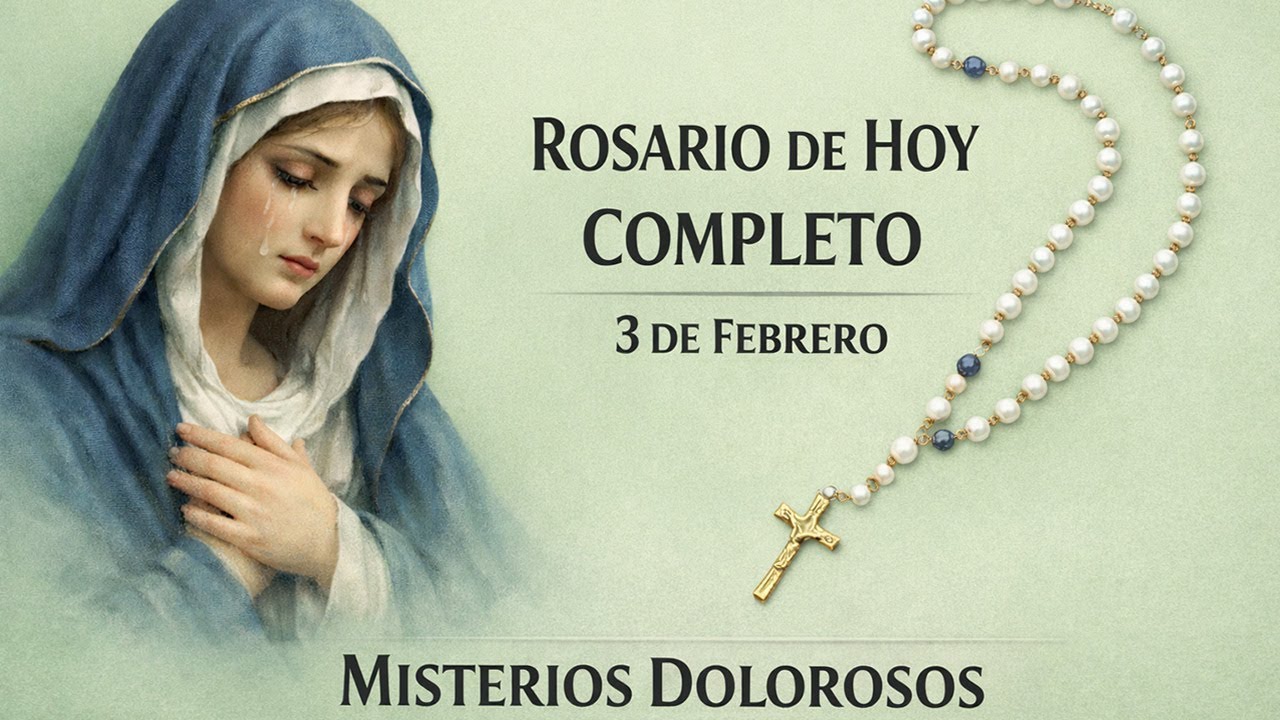 ROSARIO DE HOY COMPLETO