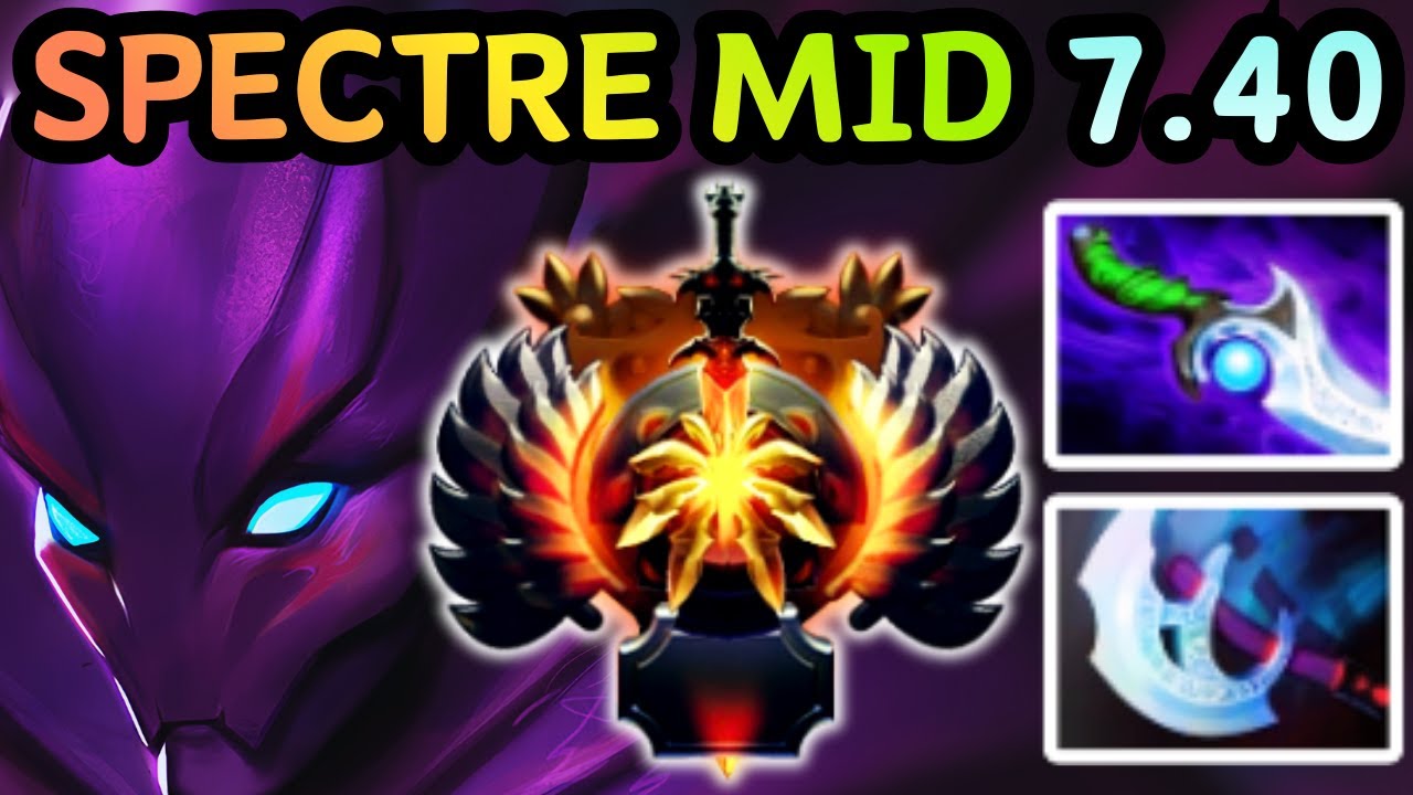 🔥 MID SPECTRE IS WORKING ?! UPDATE PATCH 7.40 !!! DOTA 2 GAMEPLAY 🔥