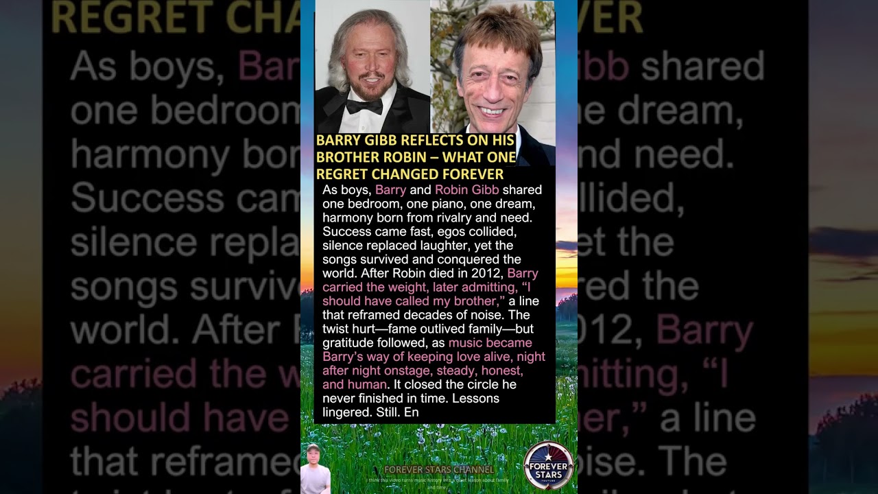 Barry Gibb Reflects on His Brother Robin – What One Regret Changed Forever