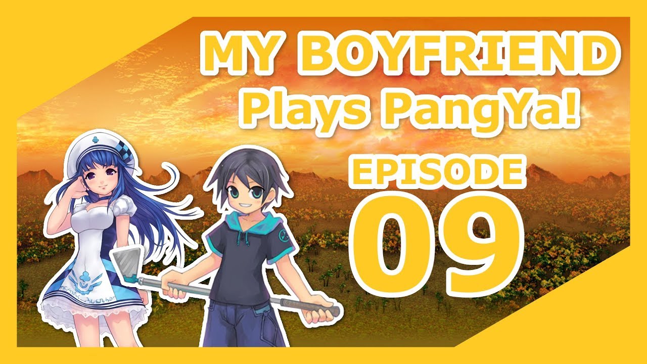 My Boyfriend Plays Pangya「Episode 09」