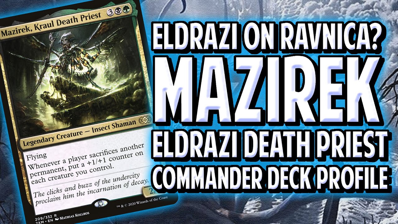 Mazirek, Eldrazi Death Priest Commander Deck Profile!