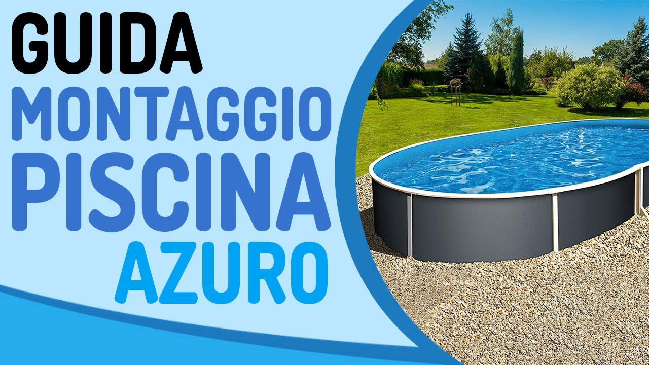 Montaggio piscina AZURO ovale: guida passo passo