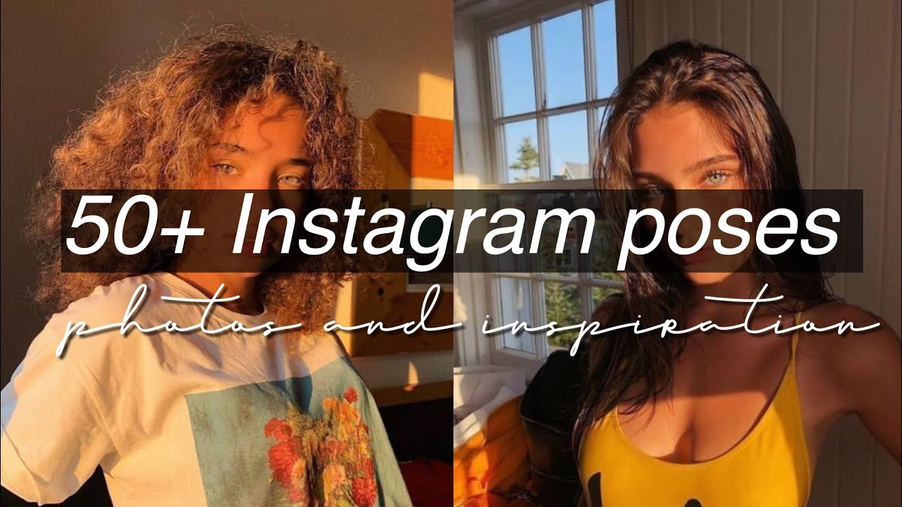 50+ INSTAGRAM POSE IDEAS 2020 (aesthetic inspo + photo ideas)