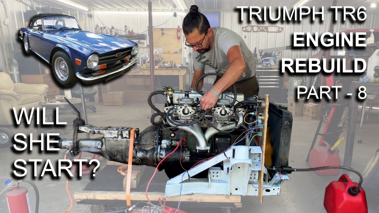 Triumph TR6 Engine Rebuild - Part 8 - Will She Start?