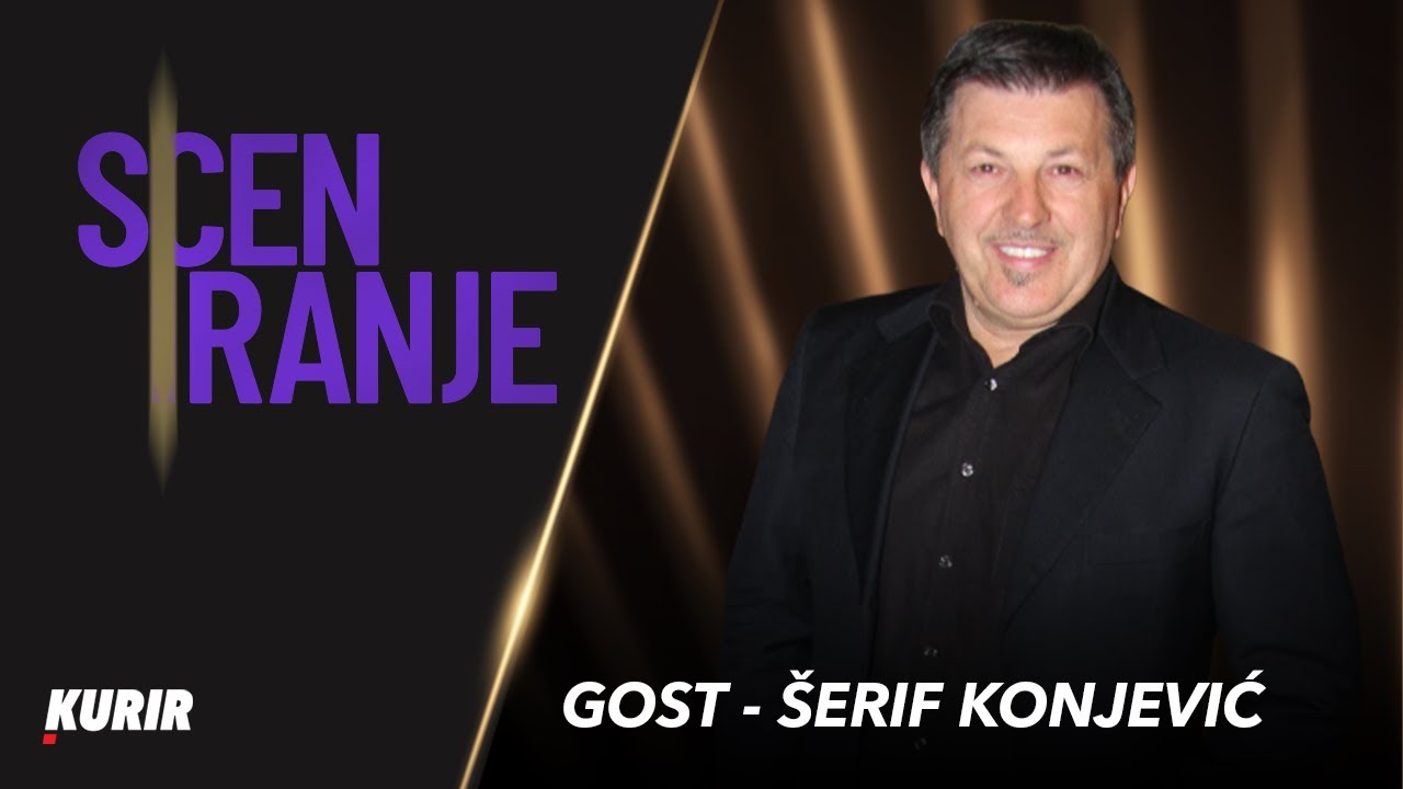 SCENIRANJE - Šerif Konjević (CELA EMISIJA)