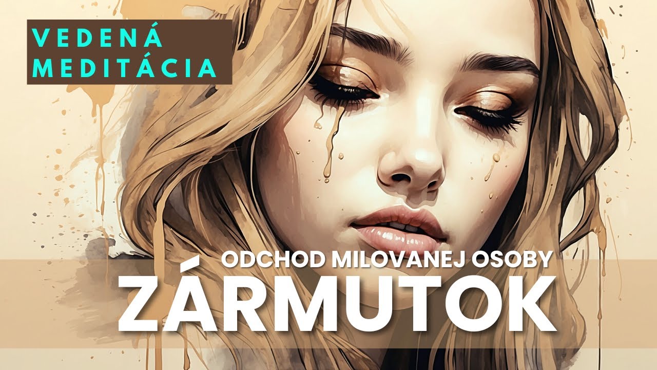 MEDIT&Aacute;CIA NA PREKONANIE SM&uacute;TKU / keď od&iacute;de milovan&aacute; osoba 🦋