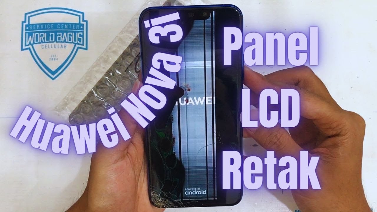 Cara ganti LCD dan Layar sentuh Huawei Nova 3i