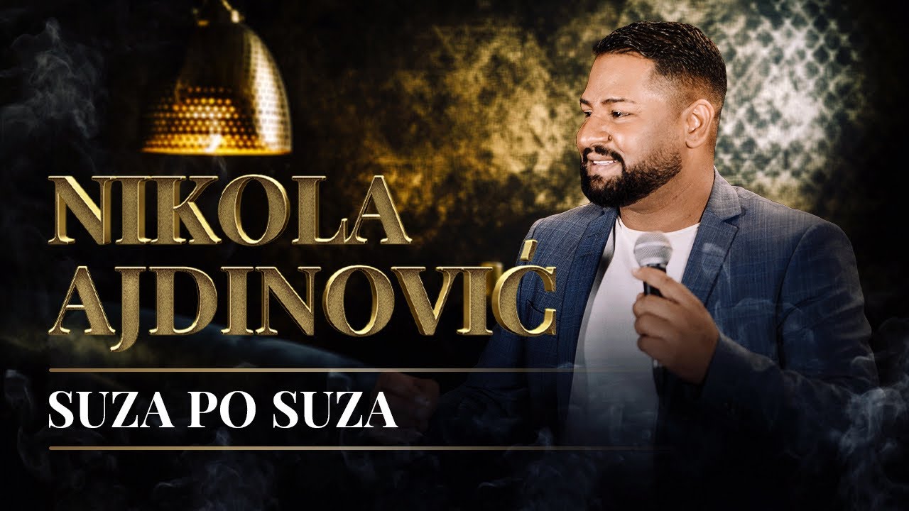 NIKOLA AJDINOVIC & ORK. SLAVISE DJORJDEVICA - SUZA PO SUZA (COVER)