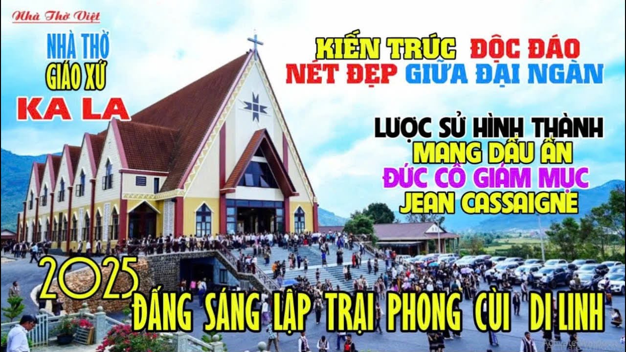 LƯỢC SỬ GIÁO XỨ KA LA MANG DẤU ẤN ĐẤNG SÁNG LẬP TRẠI PHONG CÙI DI LINH - ĐỨC CHA JEAN CASSAIGNE#494
