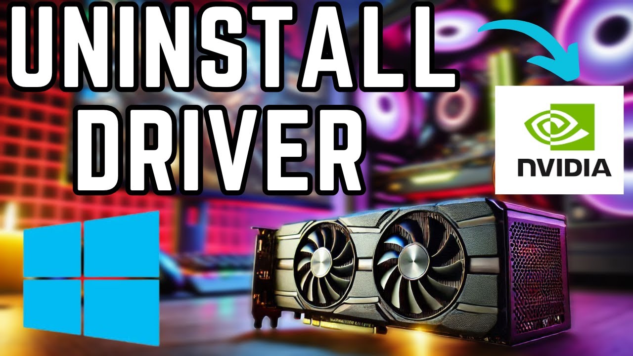 How to Uninstall Nvidia Graphics Card Driver in Windows