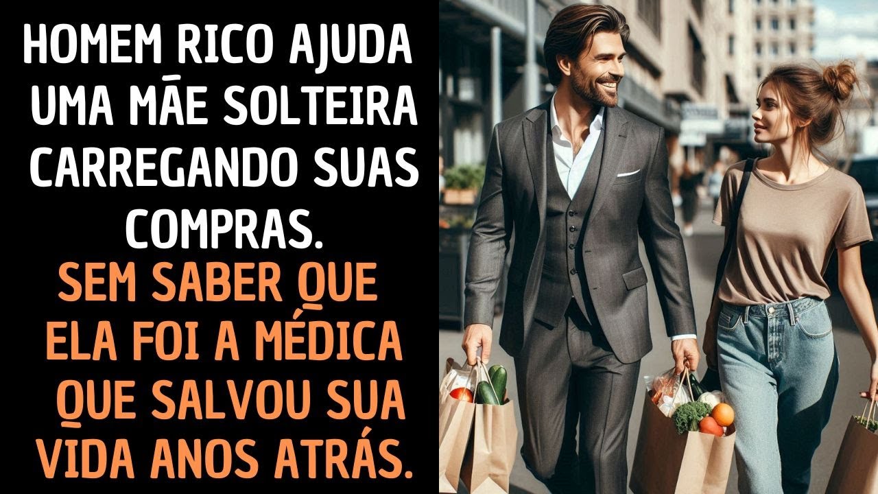 Homem Rico Ajuda Uma Mãe Solteira Carregando Suas Compras. Sem Saber Que Ela É a Médica Que...