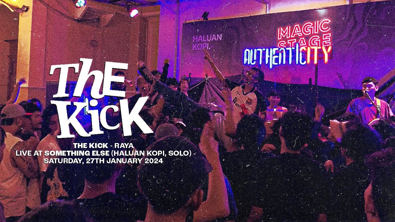 THE KICK - Raya | Live at Something Else (Haluan Kopi, Solo), 27 January 2024 👞