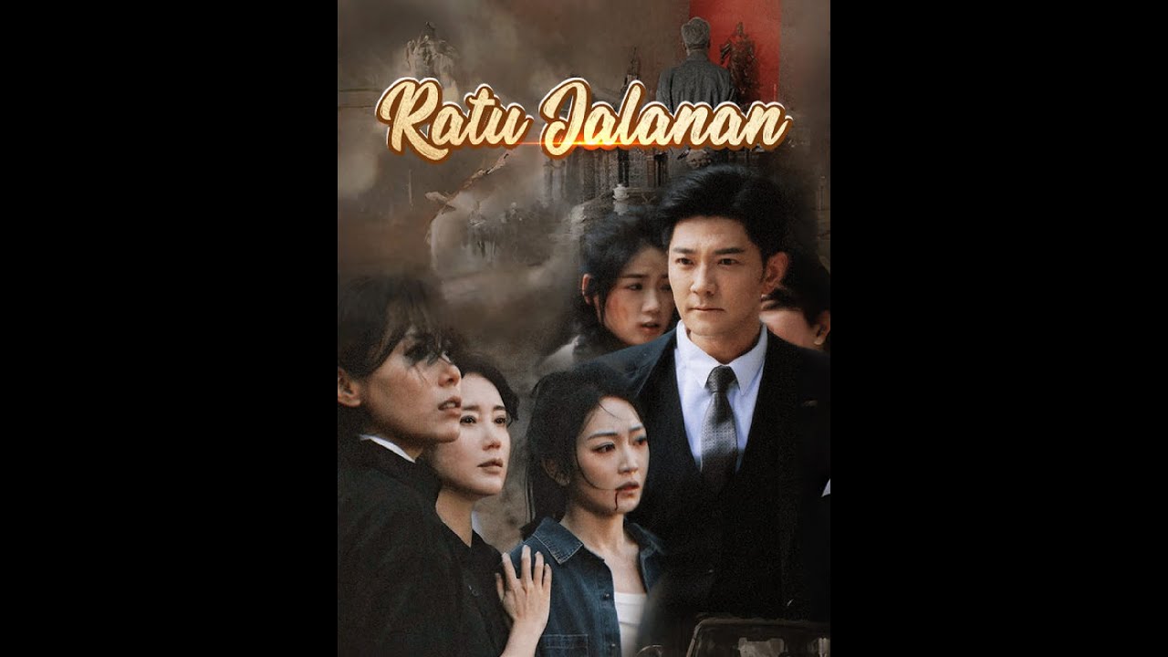 Ratu Jalanan - Drama China - Full Episode